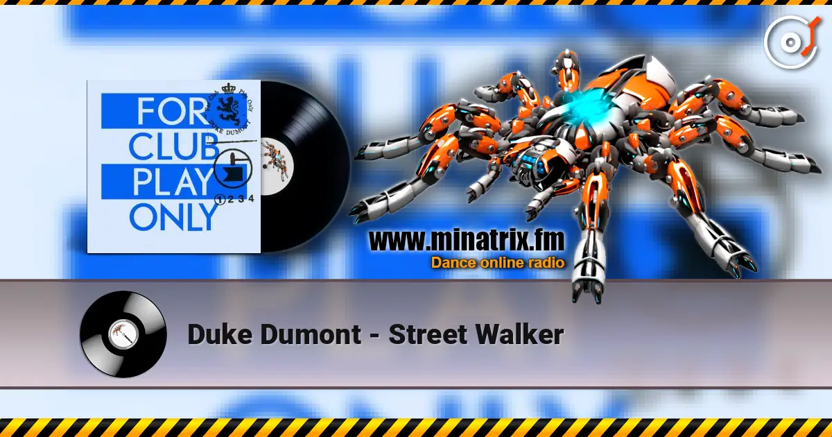 Duke Dumont - Street Walker online in hoher Qualität hören | Minatrix.FM