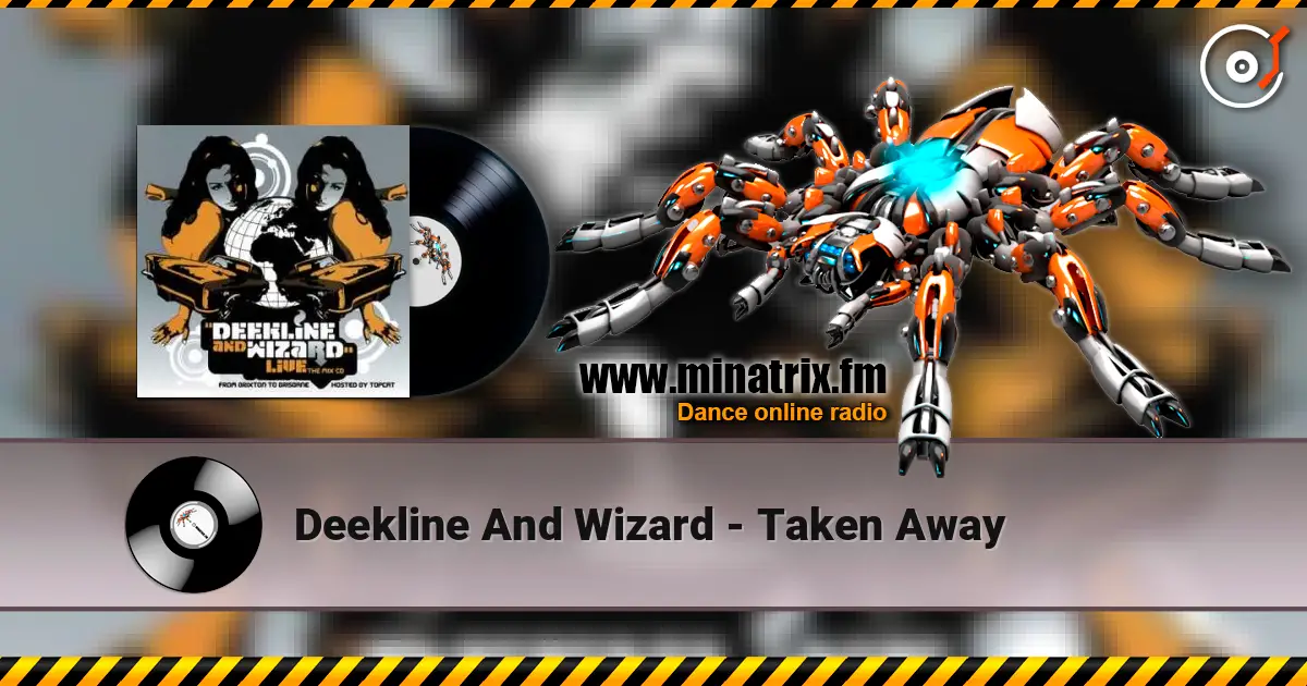 Deekline And Wizard - Taken Away слушать онлайн в высоком качестве | Minatrix.FM