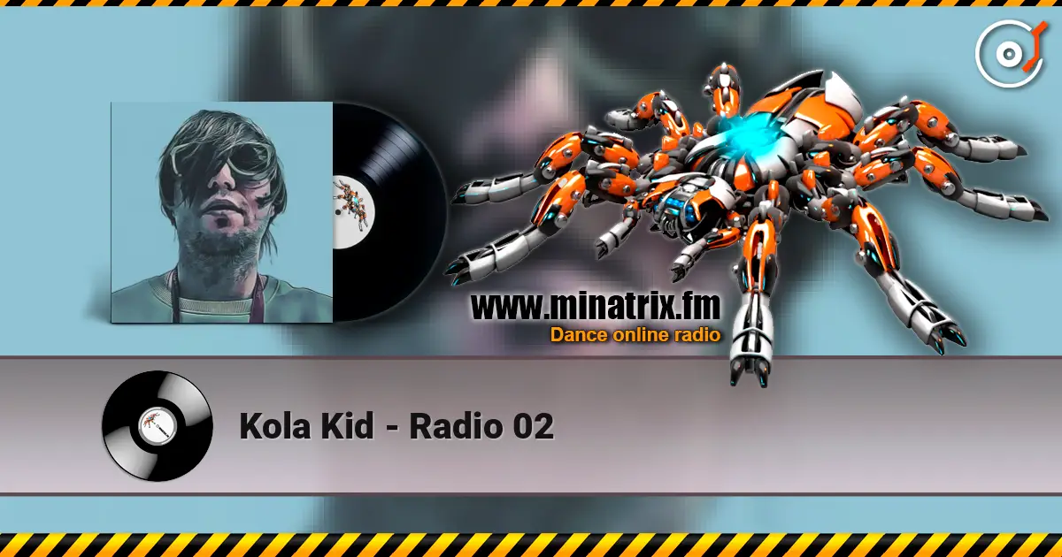 Kola Kid - Radio 02 слушать онлайн в высоком качестве | Minatrix.FM