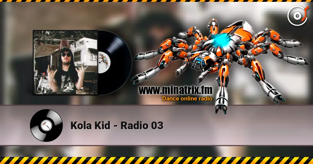 Kola Kid - Radio 03 слушать онлайн в высоком качестве | Minatrix.FM