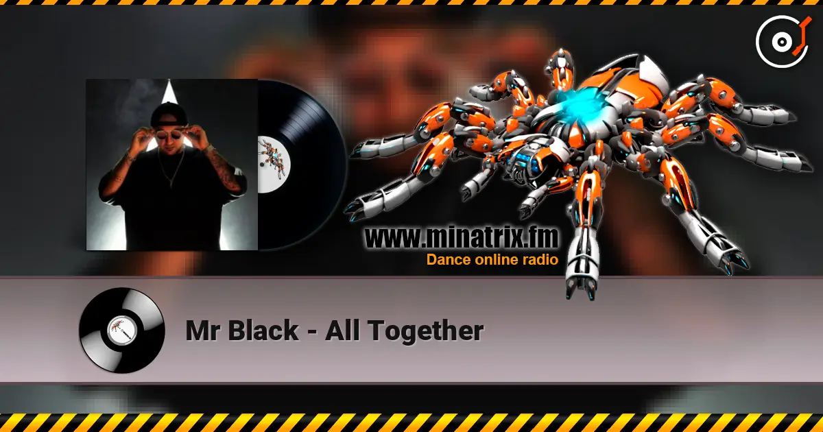Mr Black - All Together écouter en ligne en haute qualité | Minatrix.FM