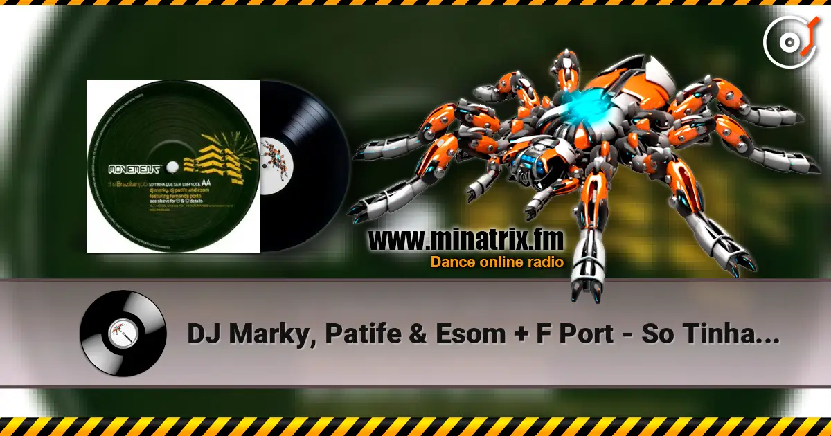 DJ Marky, Patife & Esom + F Port - So Tinha Que Ser Com Voce online in hoher Qualität hören | Minatrix.FM
