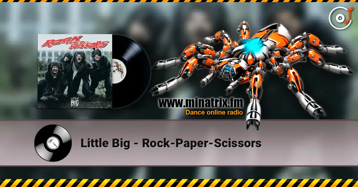 Little Big - Rock-Paper-Scissors escuchar en línea en alta calidad | Minatrix.FM