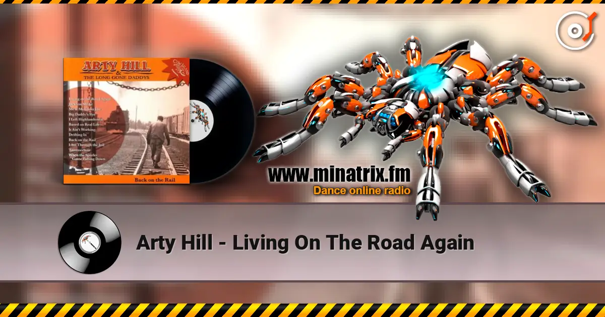 Arty Hill - Living On The Road Again online in hoher Qualität hören | Minatrix.FM