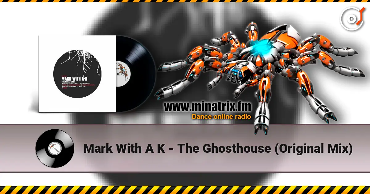 Mark With A K - The Ghosthouse (Original Mix) online in hoher Qualität hören | Minatrix.FM