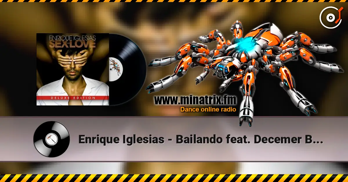 Enrique Iglesias - Bailando feat. Decemer Bueno & Gente de Zona слушать онлайн в высоком качестве | Minatrix.FM