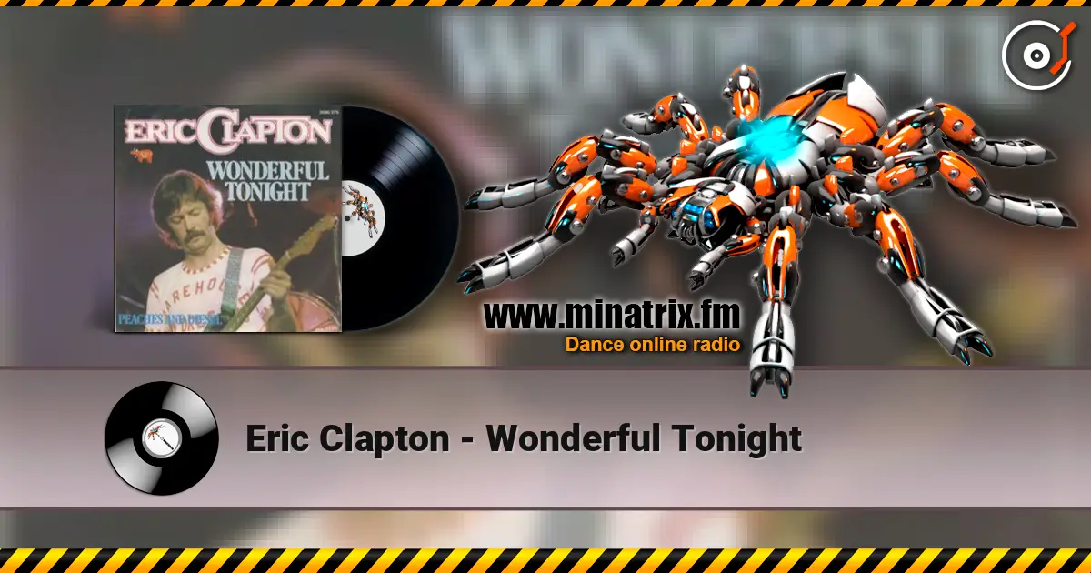 Eric Clapton - Wonderful Tonight слушать онлайн в высоком качестве | Minatrix.FM