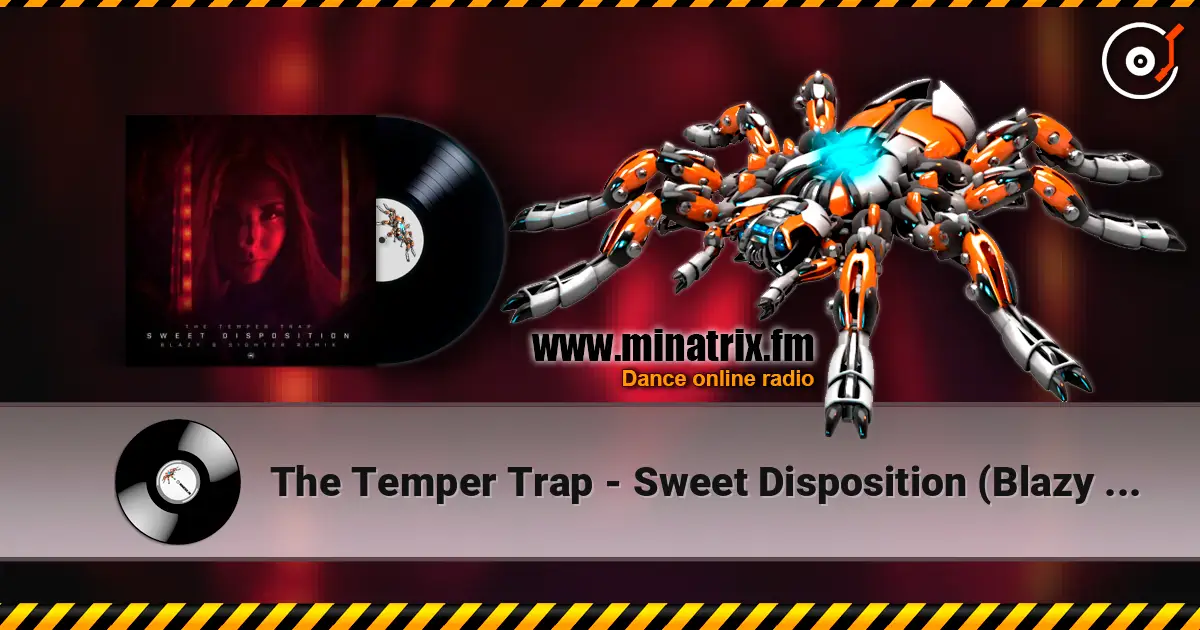The Temper Trap - Sweet Disposition (Blazy & Sighter Remix) слушать онлайн в высоком качестве | Minatrix.FM