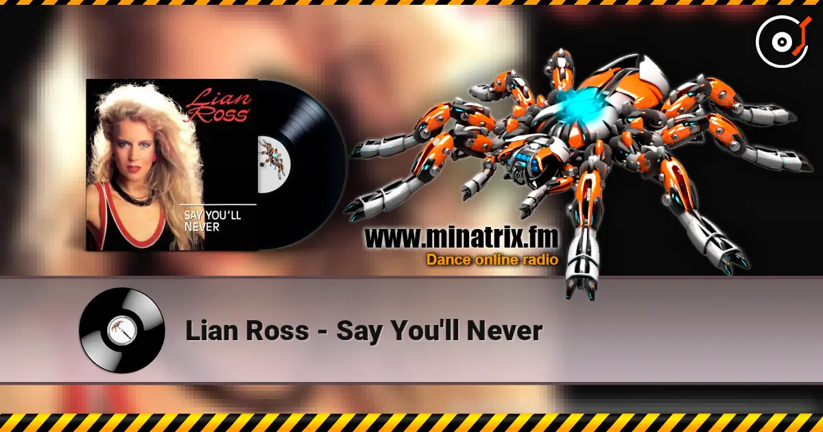 Lian Ross - Say You'll Never слушать онлайн в высоком качестве | Minatrix.FM