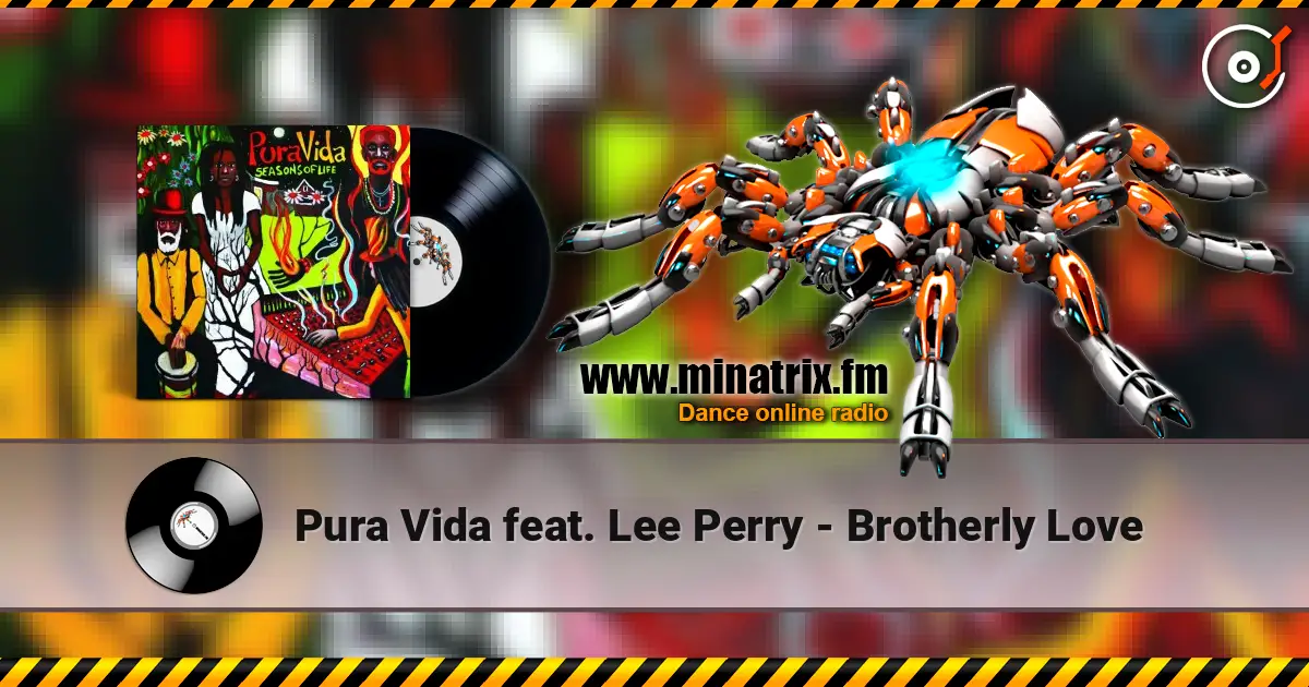 Pura Vida feat. Lee Perry - Brotherly Love слушать онлайн в высоком качестве | Minatrix.FM