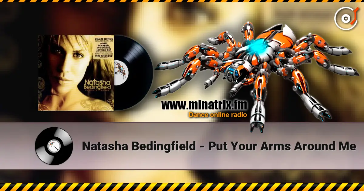 Natasha Bedingfield - Put Your Arms Around Me слушать онлайн в высоком качестве | Minatrix.FM
