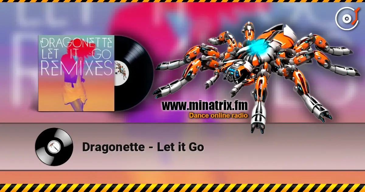 Dragonette - Let it Go online in hoher Qualität hören | Minatrix.FM