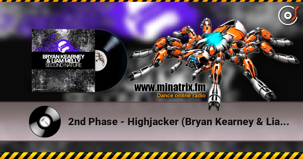 2nd Phase - Highjacker (Bryan Kearney & Liam Melly Remix) online in hoher Qualität hören | Minatrix.FM