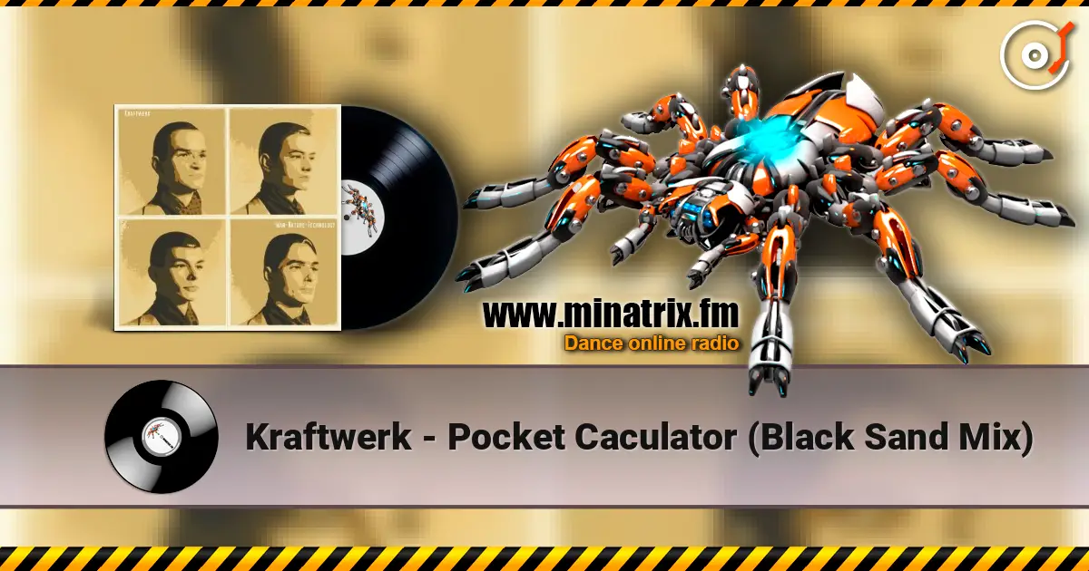 Kraftwerk - Pocket Caculator (Black Sand Mix) écouter en ligne en haute qualité | Minatrix.FM