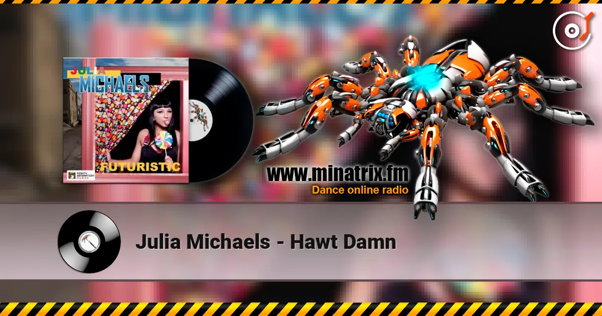 Julia Michaels - Hawt Damn слушать онлайн в высоком качестве | Minatrix.FM