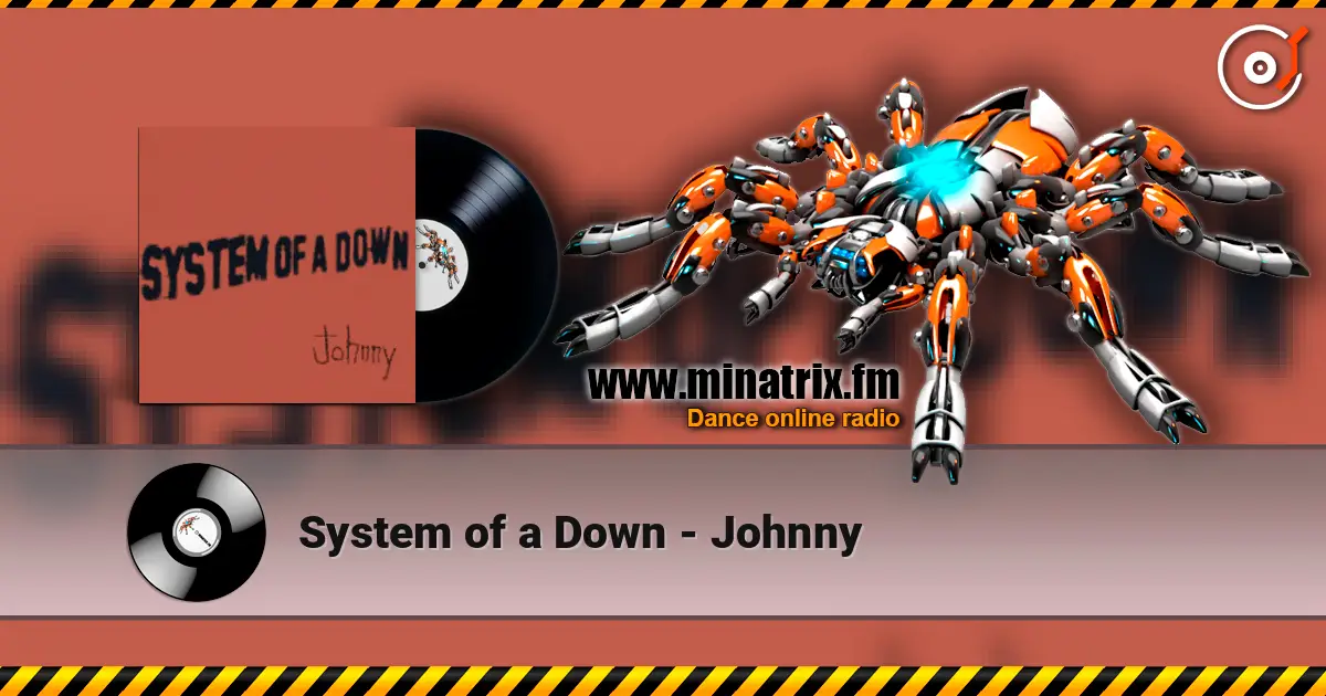 System of a Down - Johnny listen online in high quality | Minatrix.FM