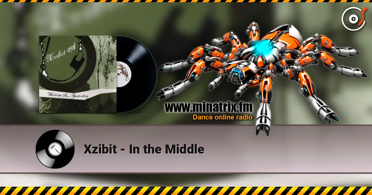 Xzibit - In the Middle listen online in high quality | Minatrix.FM