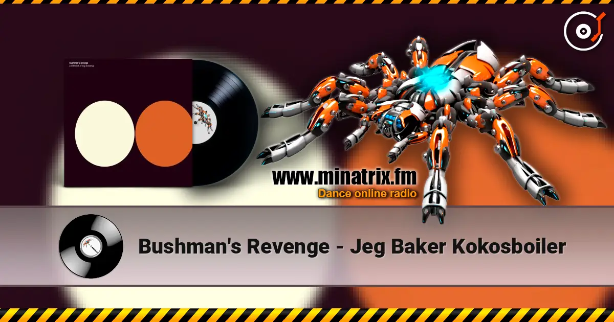 Bushman's Revenge - Jeg Baker Kokosboiler слушать онлайн в высоком качестве | Minatrix.FM