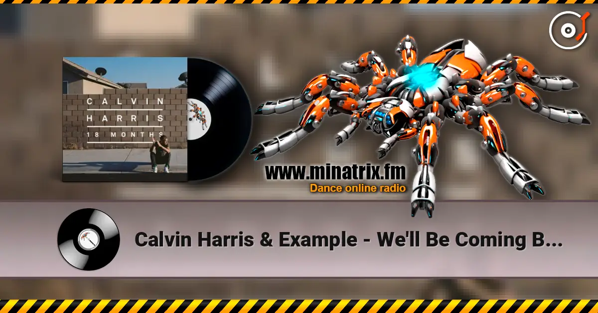 Calvin Harris & Example - We'll Be Coming Back (Dj Dark & Huge Carter Remix) слушать онлайн в высоком качестве | Minatrix.FM