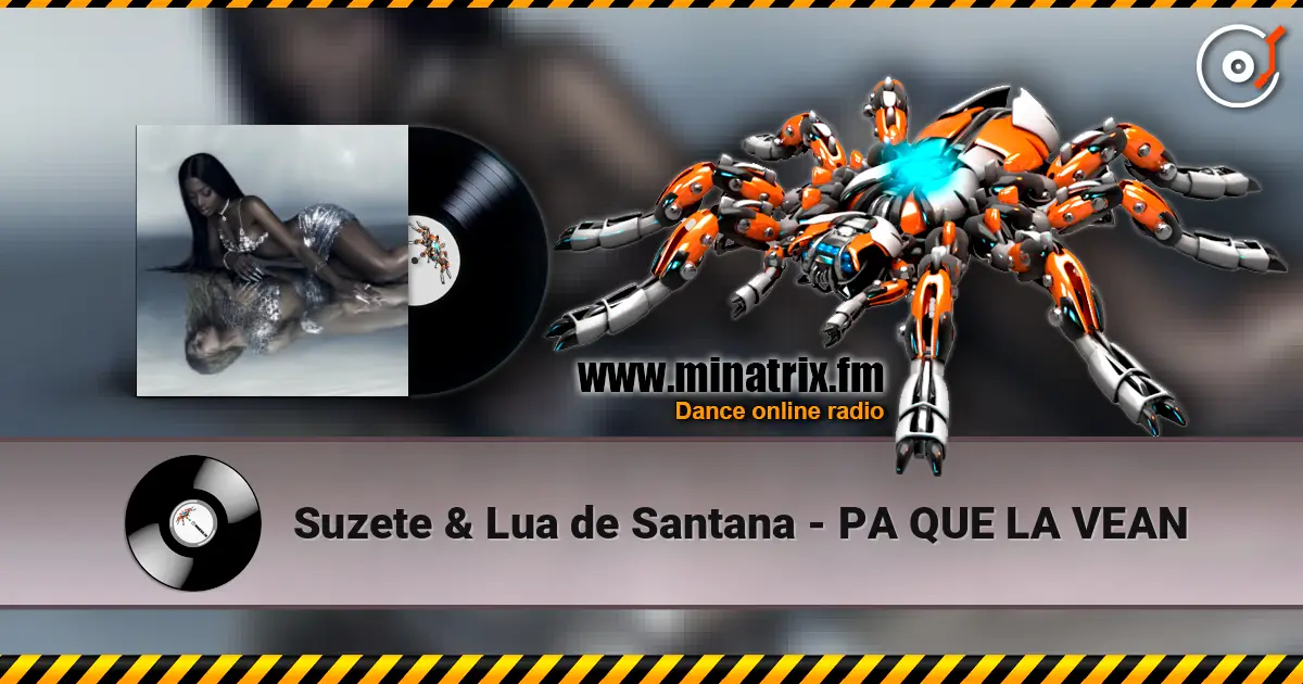 Suzete & Lua de Santana - PA QUE LA VEAN слушать онлайн в высоком качестве | Minatrix.FM