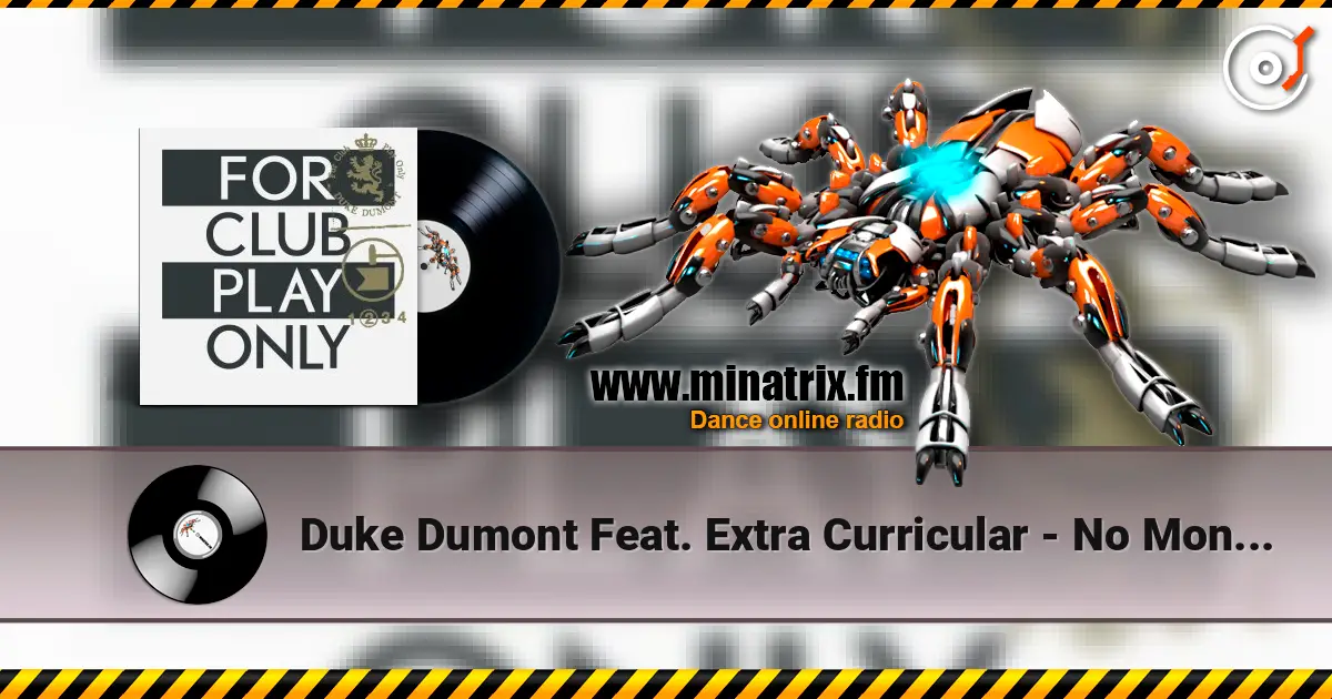 Duke Dumont Feat. Extra Curricular - No Money Blues online in hoher Qualität hören | Minatrix.FM