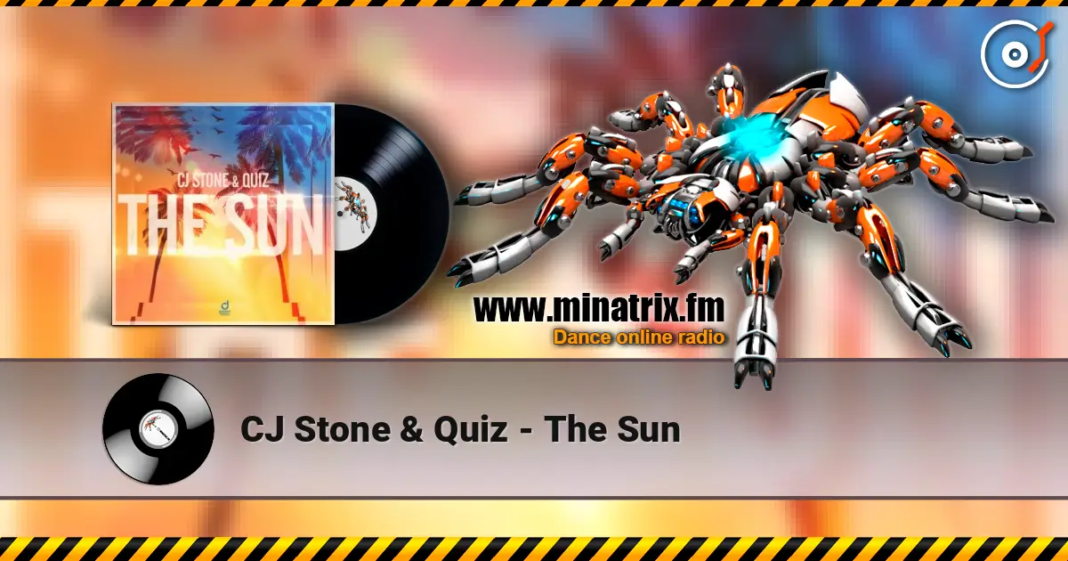 CJ Stone & Quiz - The Sun слушать онлайн в высоком качестве | Minatrix.FM