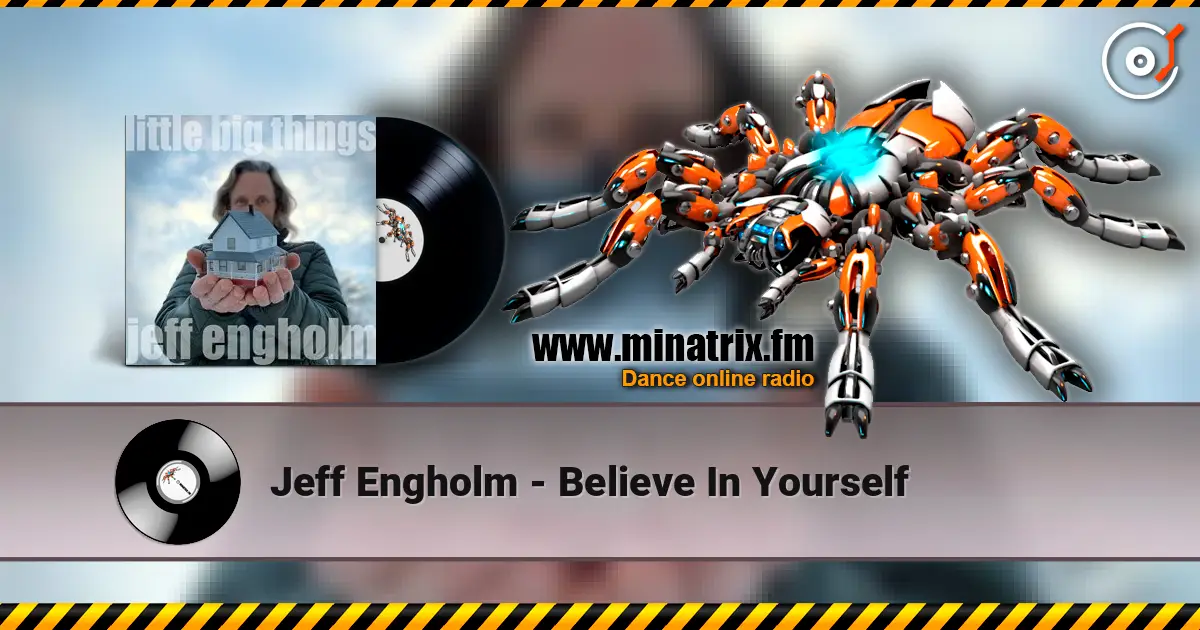 Jeff Engholm - Believe In Yourself слушать онлайн в высоком качестве | Minatrix.FM