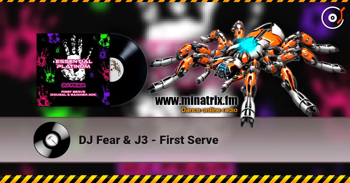 DJ Fear & J3 - First Serve écouter en ligne en haute qualité | Minatrix.FM