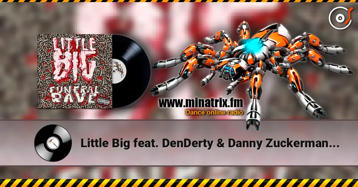 Little Big feat. DenDerty & Danny Zuckerman - To Party online in hoher Qualität hören | Minatrix.FM