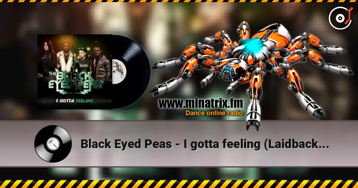 Black Eyed Peas - I gotta feeling (Laidback Luke remix) listen online in high quality | Minatrix.FM