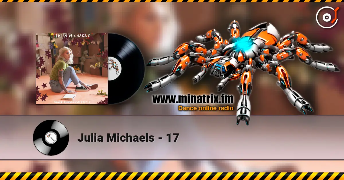 Julia Michaels - 17 слушать онлайн в высоком качестве | Minatrix.FM