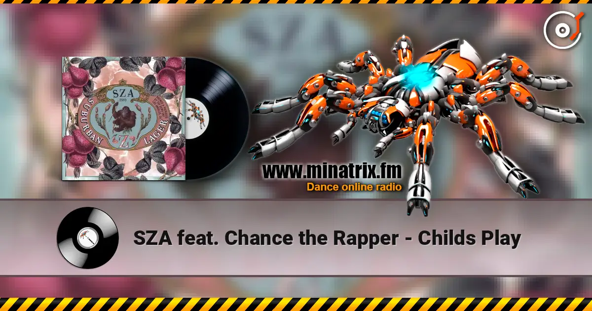 SZA feat. Chance the Rapper - Childs Play слушать онлайн в высоком качестве | Minatrix.FM