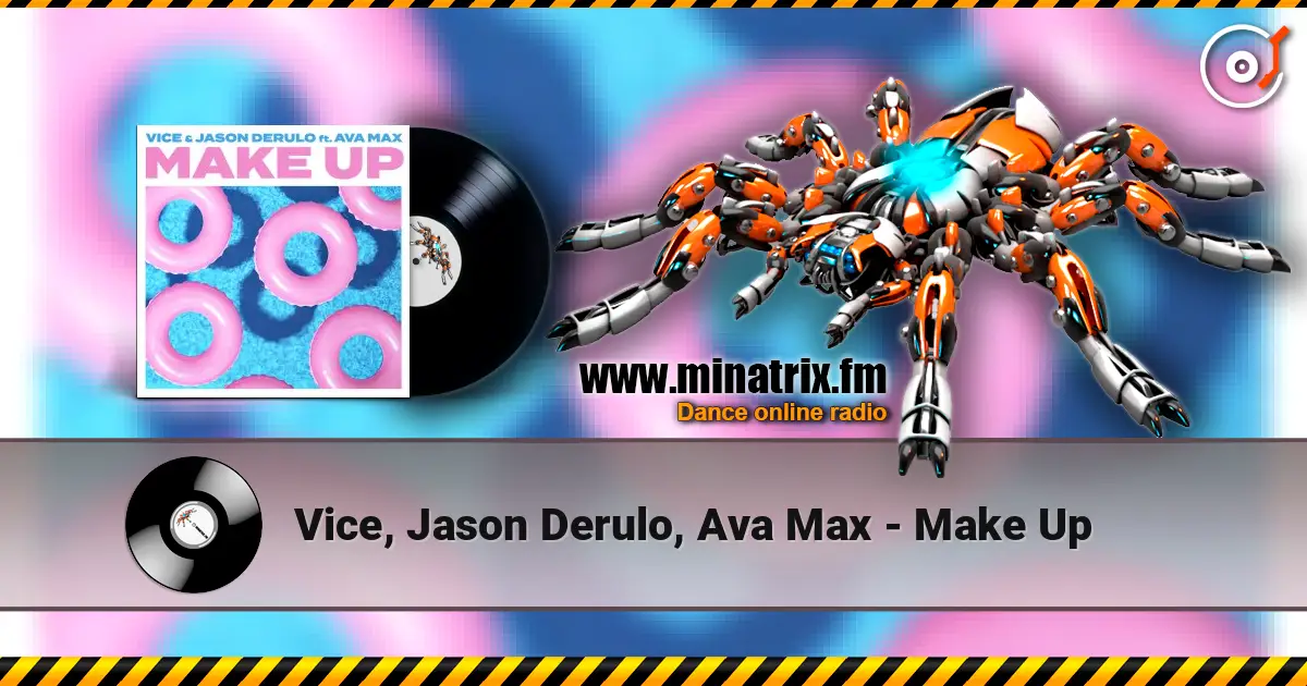 Vice, Jason Derulo, Ava Max - Make Up écouter en ligne en haute qualité | Minatrix.FM