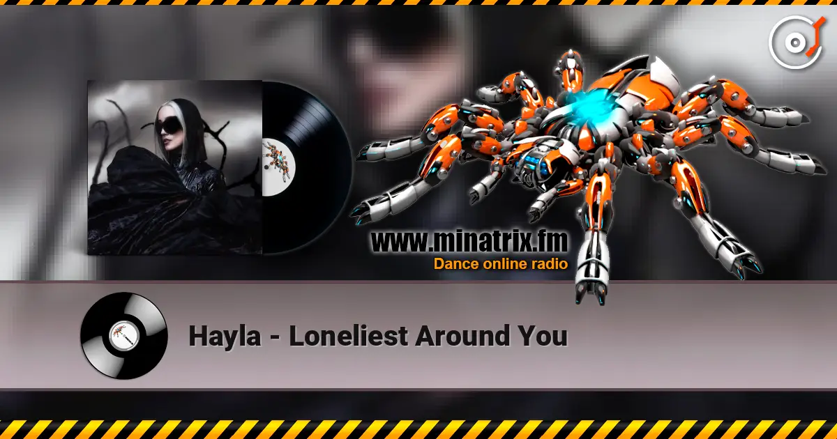 Hayla - Loneliest Around You online in hoher Qualität hören | Minatrix.FM