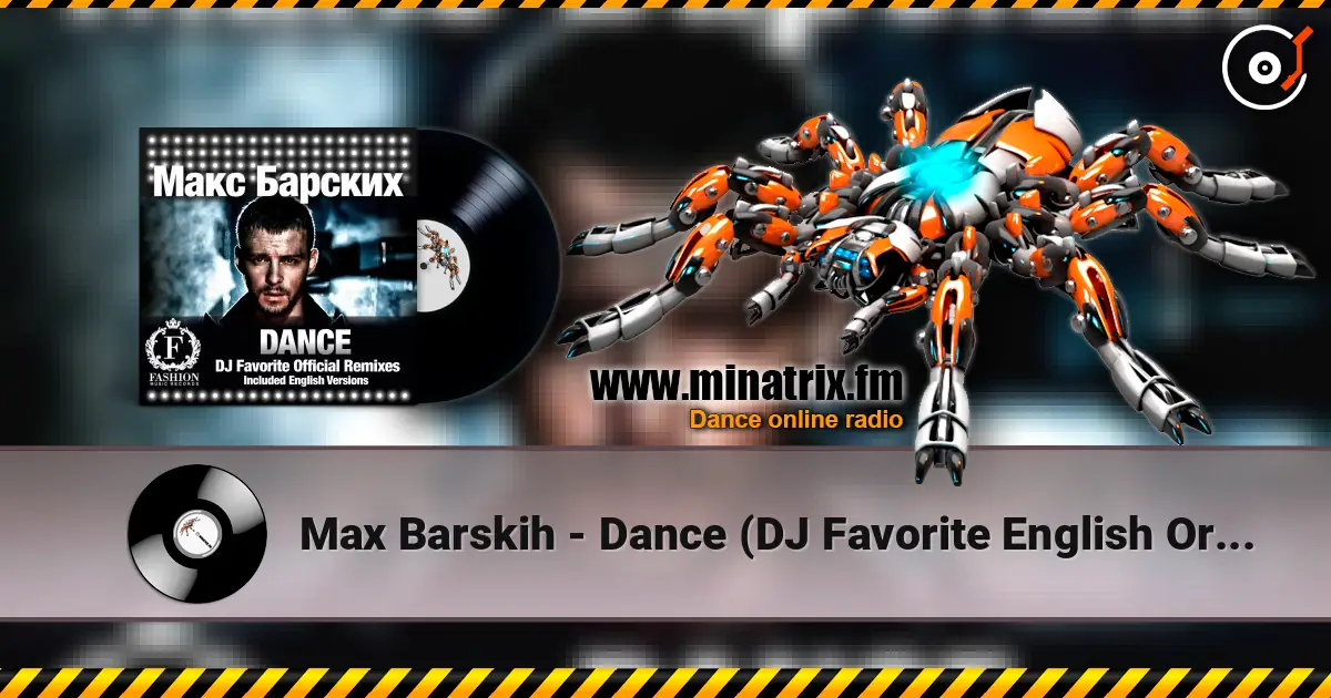Max Barskih - Dance (DJ Favorite English Organ Club Mix) 在线收听高音质 | Minatrix.FM