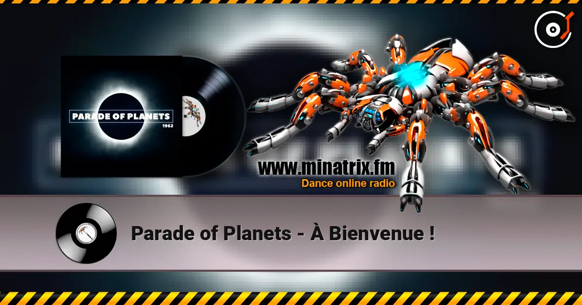 Parade of Planets - À Bienvenue ! слушать онлайн в высоком качестве | Minatrix.FM