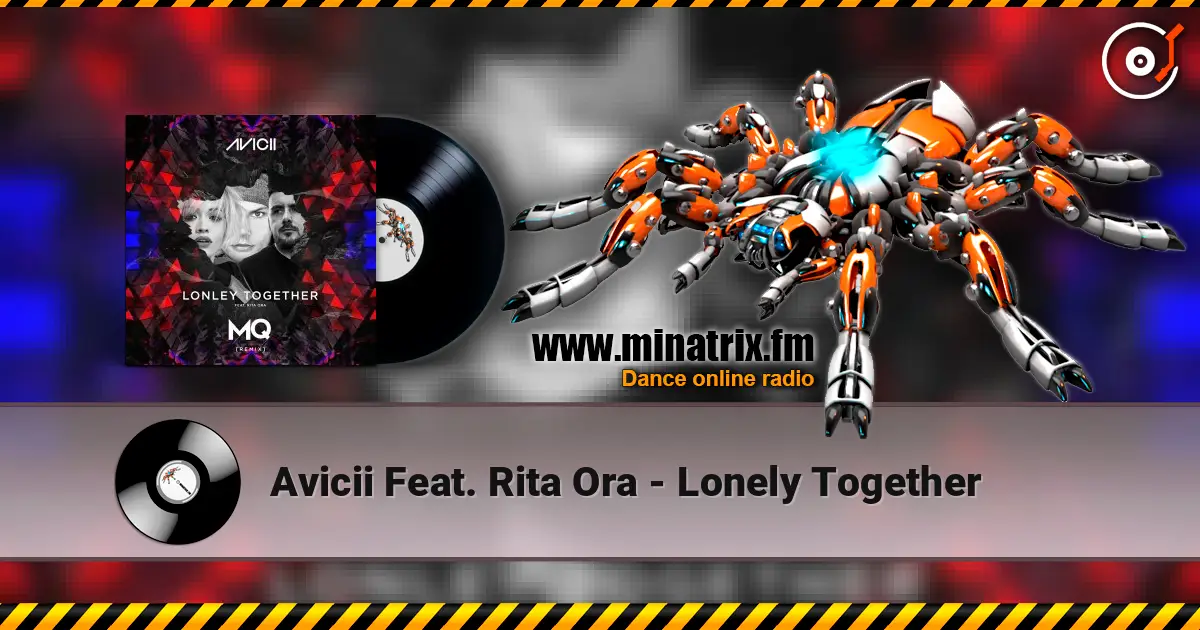 Avicii Feat. Rita Ora - Lonely Together écouter en ligne en haute qualité | Minatrix.FM