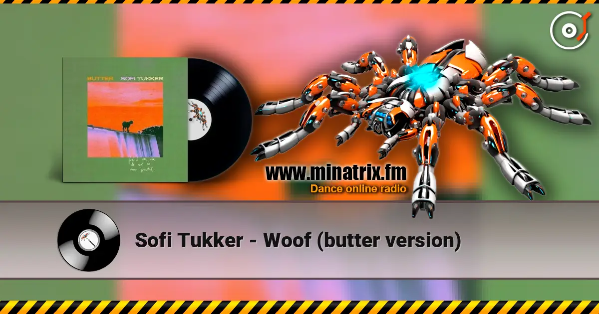 Sofi Tukker - Woof (butter version) 在线收听高音质 | Minatrix.FM