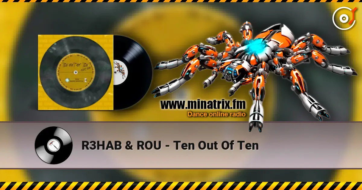 R3HAB & ROU - Ten Out Of Ten écouter en ligne en haute qualité | Minatrix.FM