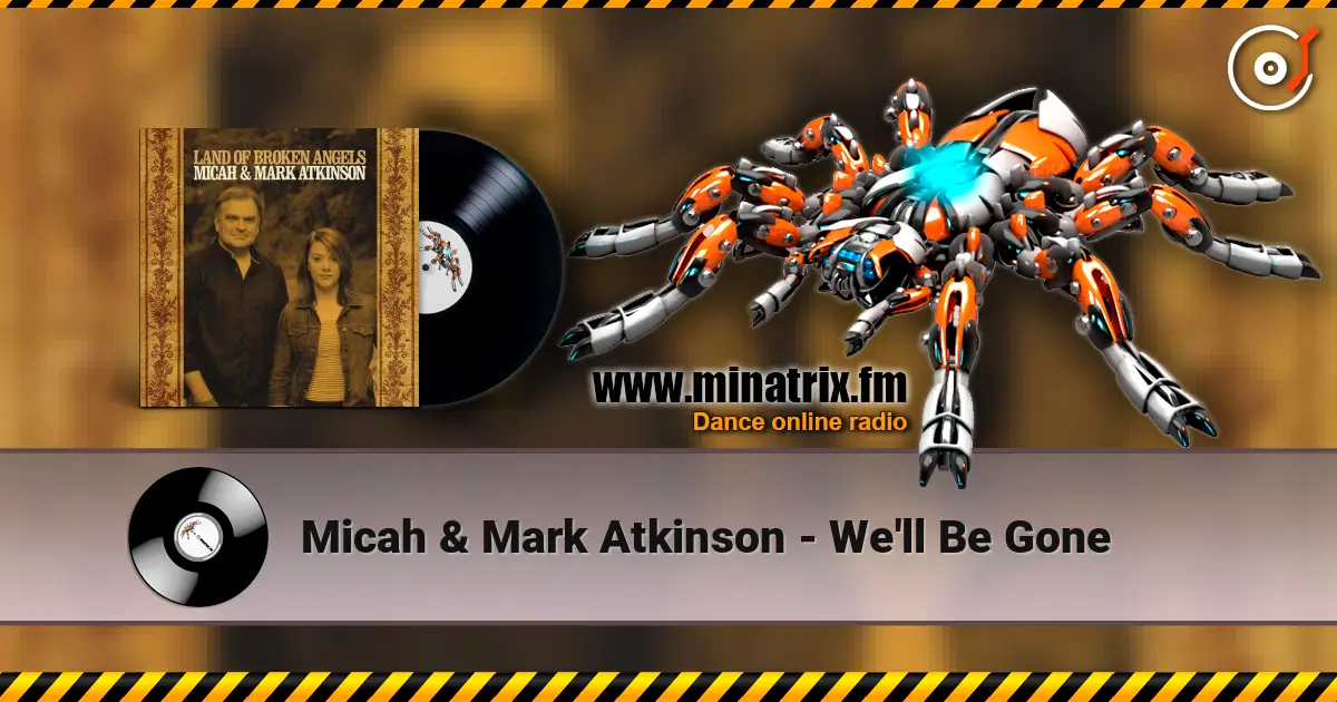 Micah & Mark Atkinson - We'll Be Gone слушать онлайн в высоком качестве | Minatrix.FM