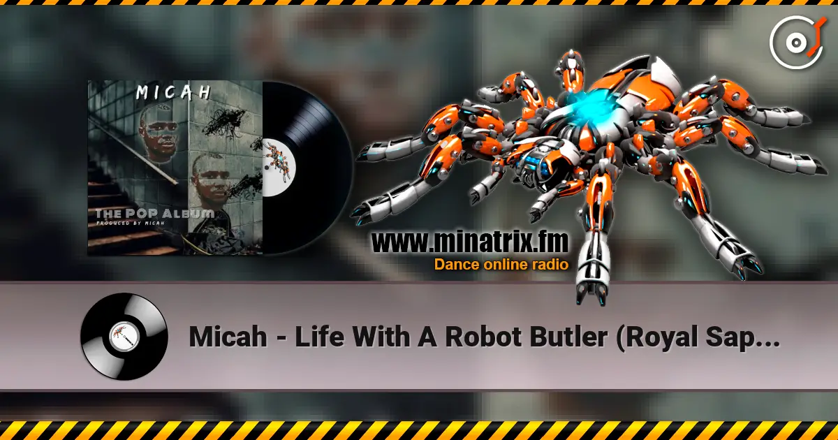 Micah - Life With A Robot Butler (Royal Sapien Remix) escuchar en línea en alta calidad | Minatrix.FM