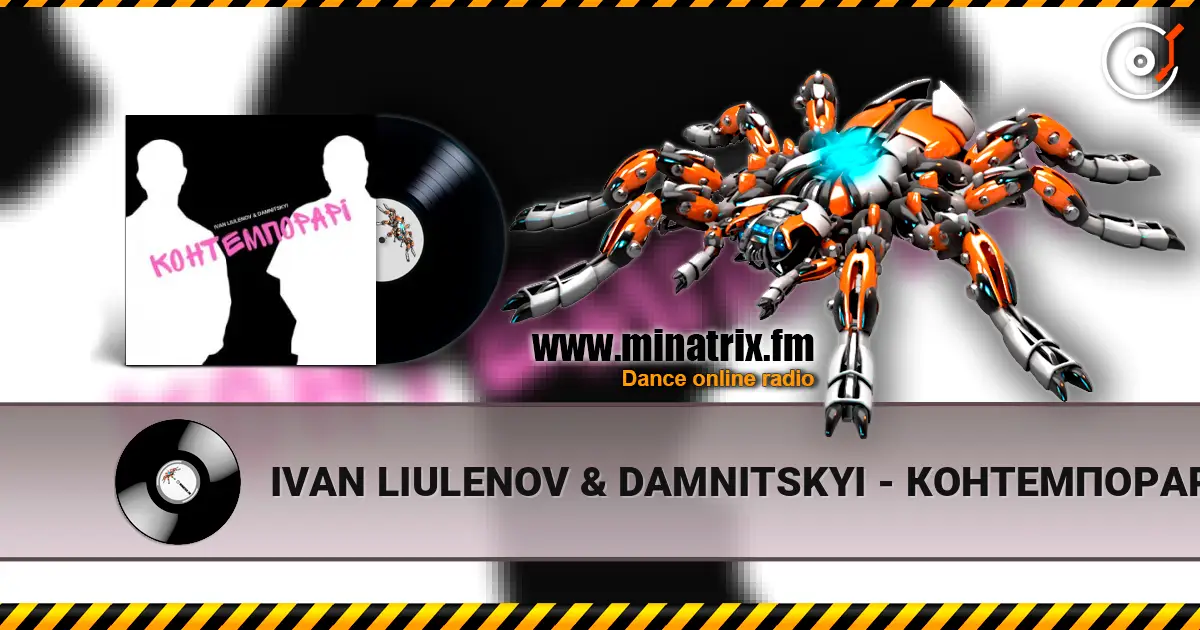 IVAN LIULENOV & DAMNITSKYI - КОНТЕМПОРАРІ слушать онлайн в высоком качестве | Minatrix.FM