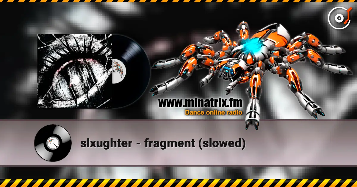 slxughter - fragment (slowed) écouter en ligne en haute qualité | Minatrix.FM