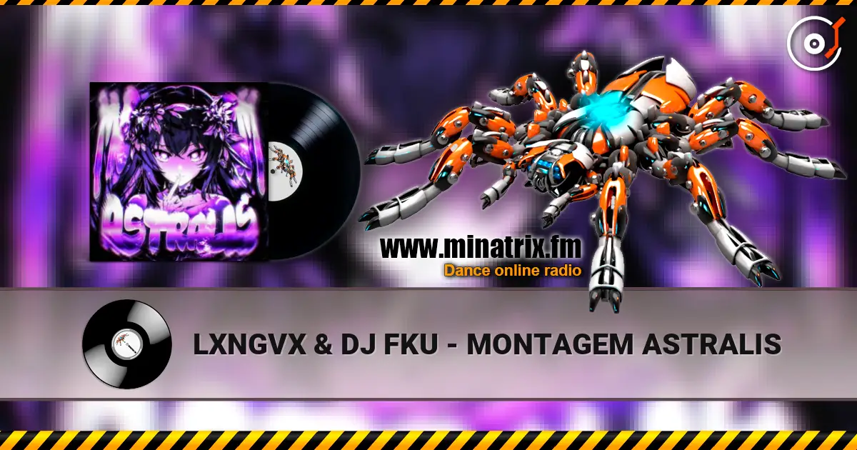 LXNGVX & DJ FKU - MONTAGEM ASTRALIS слушать онлайн в высоком качестве | Minatrix.FM