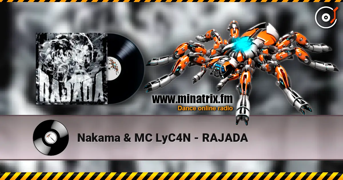 Nakama & MC LyC4N - RAJADA слушать онлайн в высоком качестве | Minatrix.FM