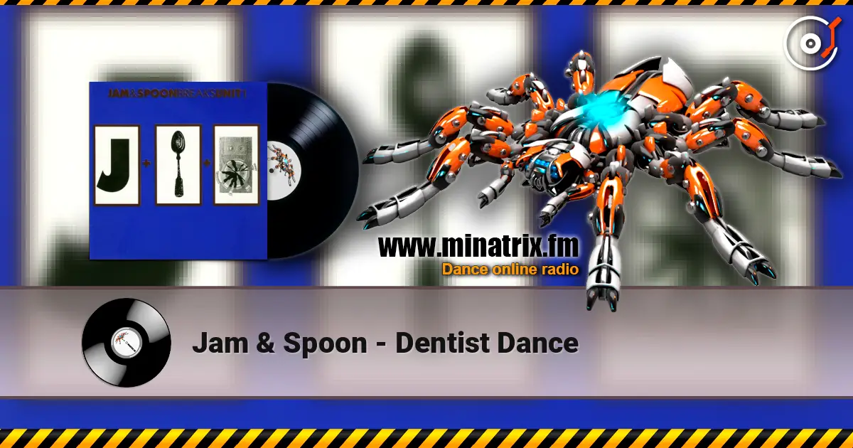 Jam & Spoon - Dentist Dance escuchar en línea en alta calidad | Minatrix.FM
