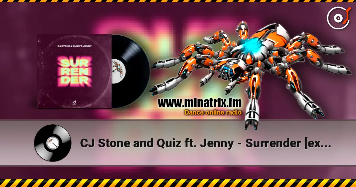 CJ Stone and Quiz ft. Jenny - Surrender [extended mix] écouter en ligne en haute qualité | Minatrix.FM