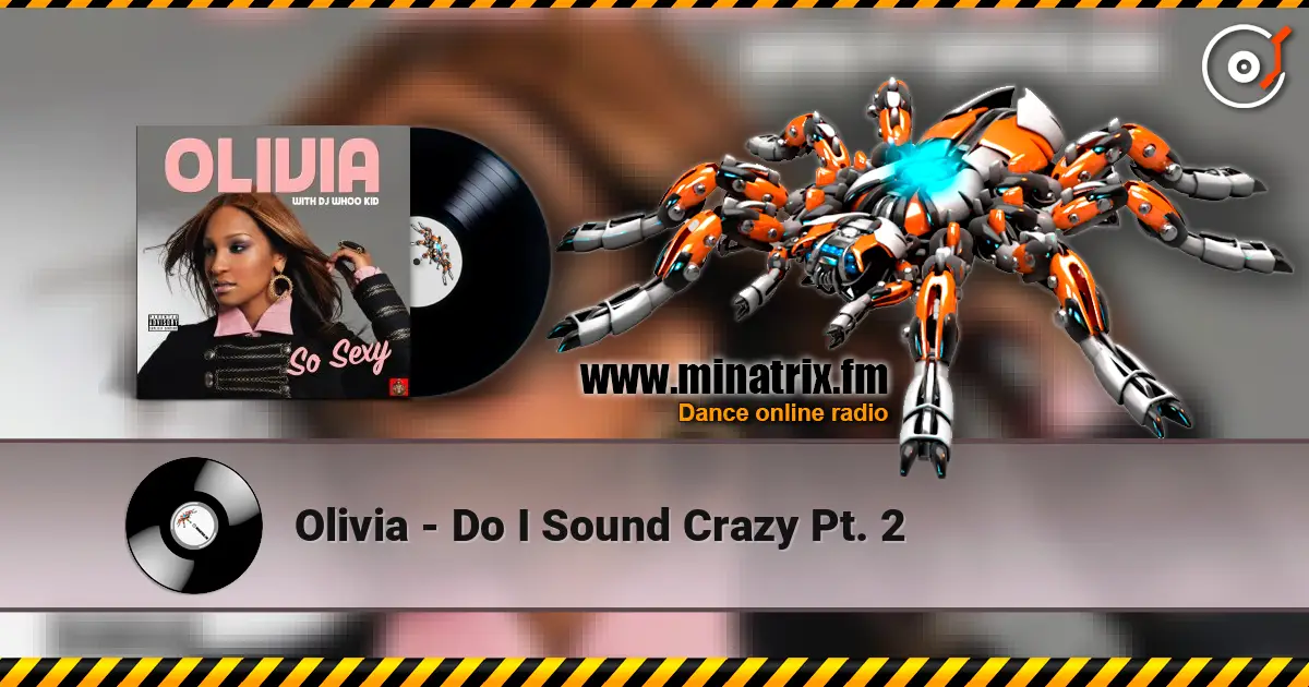 Olivia - Do I Sound Crazy Pt. 2 在线收听高音质 | Minatrix.FM