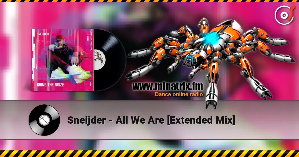 Sneijder - All We Are [Extended Mix] слухати онлайн у високій якості | Minatrix.FM