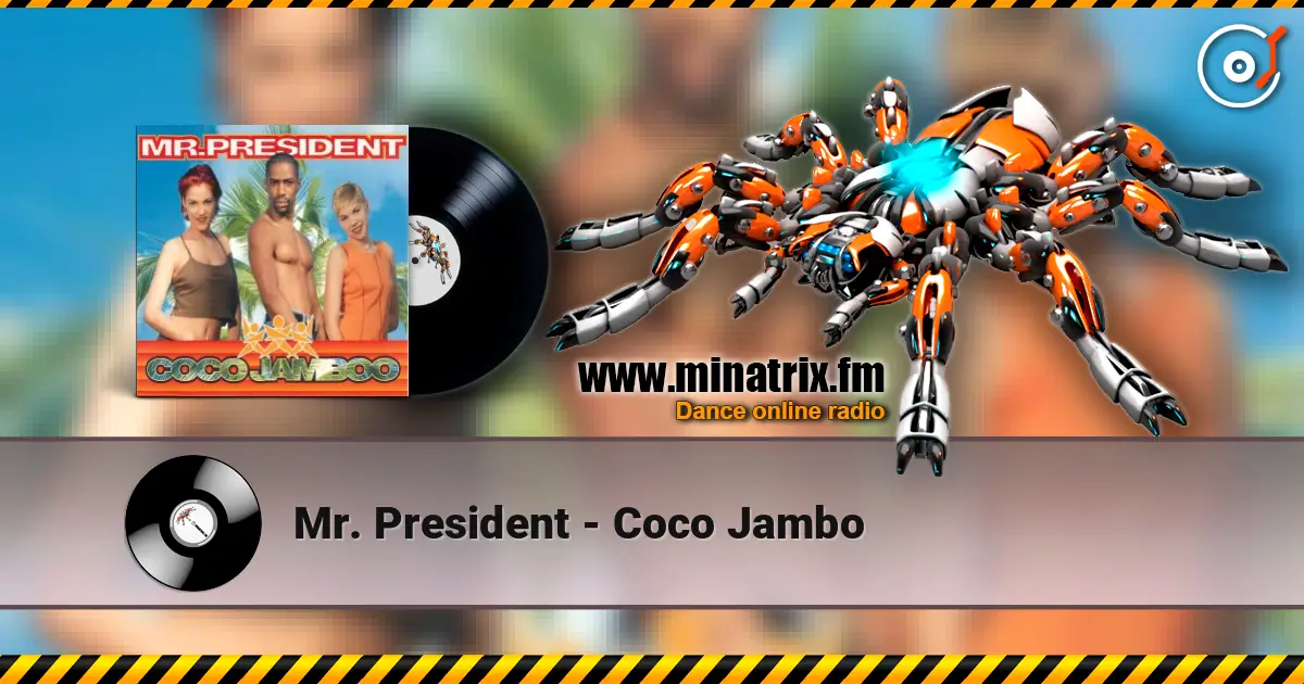 Mr. President - Coco Jambo слушать онлайн в высоком качестве | Minatrix.FM